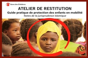 Save The Children : Atelier de restitution et de formation sur un guide de protection des enfants selon les textes de la jurisprudence Islamique