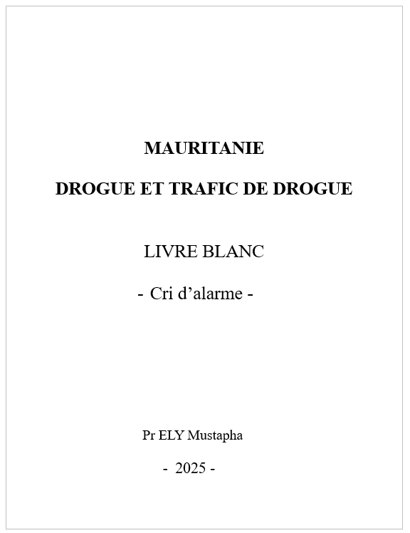 Drogue et trafic de drogue en Mauritanie – Un cri d’alarme – Un Livre blanc. Par Pr ELY Mustapha