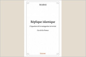 Réplique islamique - L'équation de la mutagenèse terroriste - Cas de la France