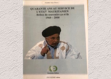 « Quarante ans au service de l’Etat Mauritanien » de Abdallah Sidiya-Ebnou : Impressions de lecture